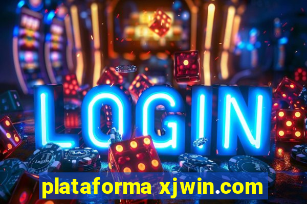 plataforma xjwin.com